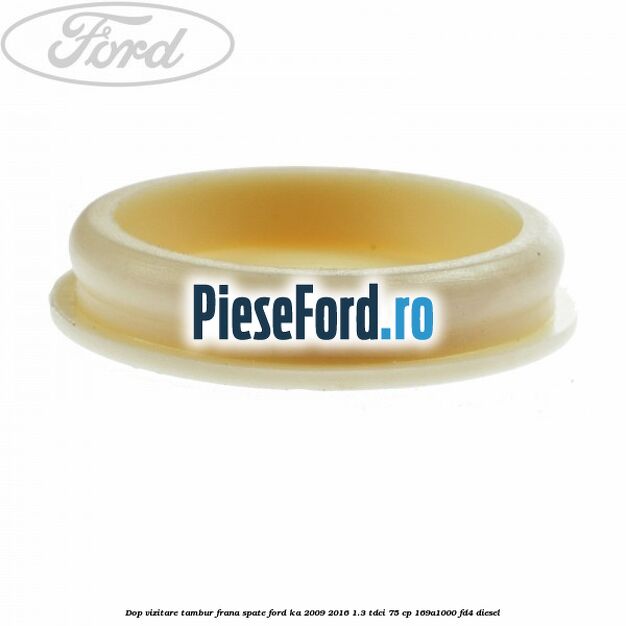 Dop vizitare tambur frana spate Ford Ka 2009-2016 1.3 TDCi 75 cp 169A1000, FD4 diesel