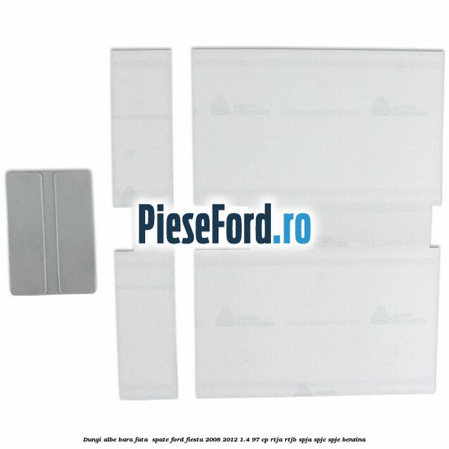 Dungi albe bara fata , spate Ford Fiesta 2008-2012 1.4 97 cp RTJA, RTJB, SPJA, SPJC, SPJE benzina