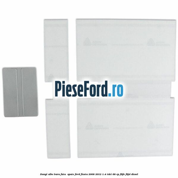 Dungi albe bara fata , spate Ford Fiesta 2008-2012 1.4 TDCi 68 cp F6JB, F6JD diesel