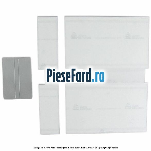 Dungi albe bara fata , spate Ford Fiesta 2008-2012 1.6 TDCi 75 cp HHJF, UBJA diesel