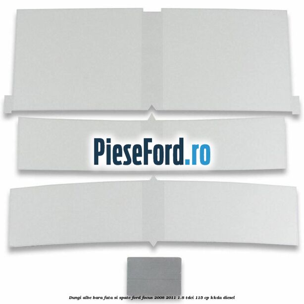 Dungi albe bara fata si spate Ford Focus 2008-2011 1.8 TDCi 115 cp KKDA diesel