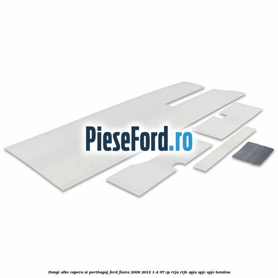 Dungi albe capota si portbagaj Ford Fiesta 2008-2012 1.4 97 cp RTJA, RTJB, SPJA, SPJC, SPJE benzina