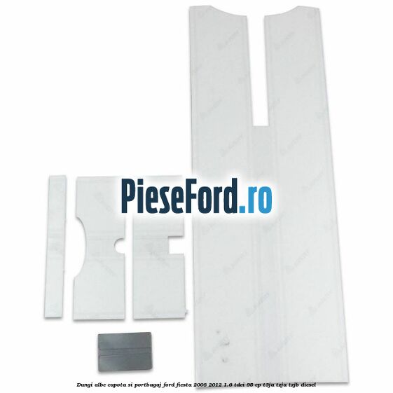 Dungi albe capota si portbagaj Ford Fiesta 2008-2012 1.6 TDCi 95 cp T3JA, TZJA, TZJB diesel