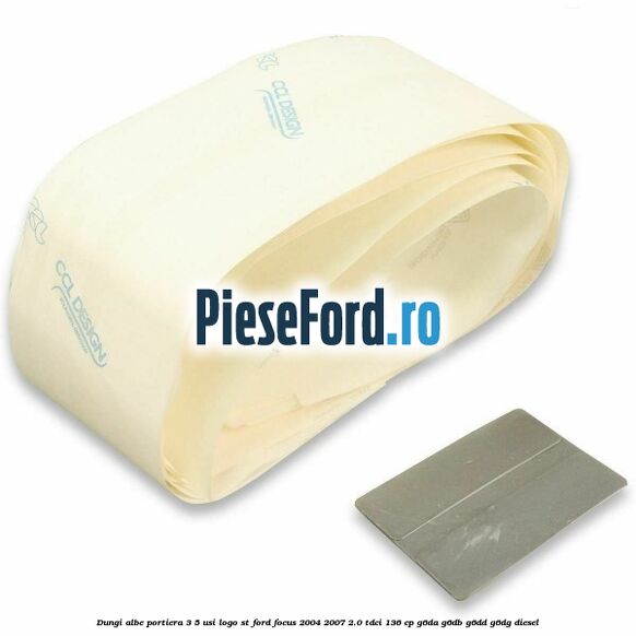 Dungi albe portiera 3/5 usi logo ST Ford Focus 2004-2007 2.0 TDCi 136 cp G6DA, G6DB, G6DD, G6DG diesel