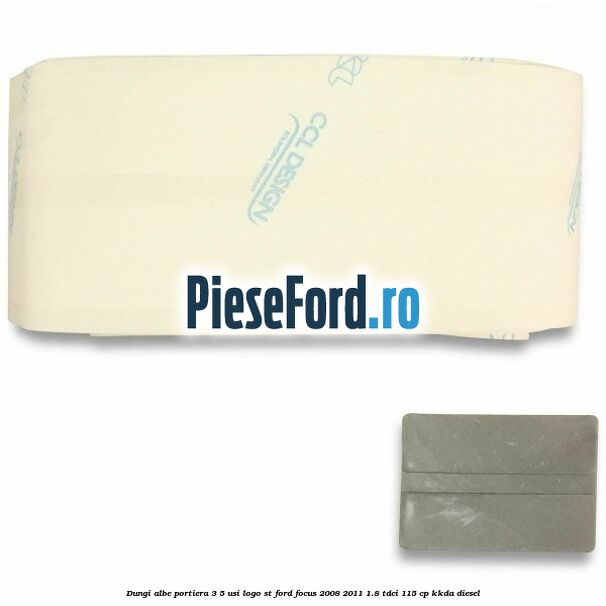 Dungi albe portiera 3/5 usi logo ST Ford Focus 2008-2011 1.8 TDCi 115 cp Dungi albe portiera 3/5 usi logo ST Ford Focus 2008-2011 1.8 TDCi 115 cp KKDA diesel