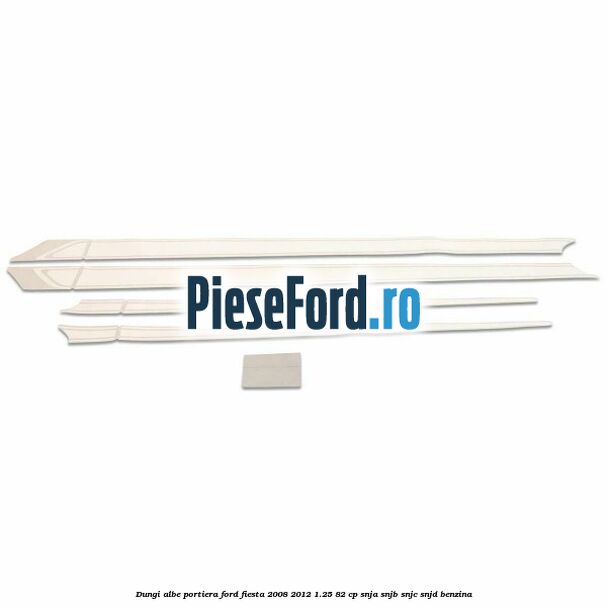 Dungi albe portiera Ford Fiesta 2008-2012 1.25 82 cp SNJA, SNJB, SNJC, SNJD benzina