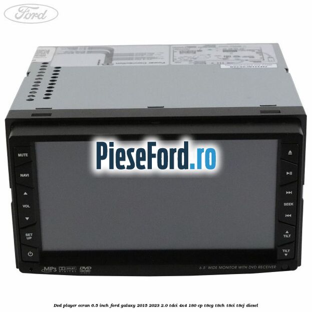 DVD player ecran 6.5 inch Ford Galaxy 2015-2023 2.0 TDCi 4x4 180 cp T8CG, T8CH, T8CI, T8CJ diesel