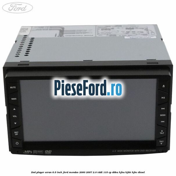 DVD player ecran 6.5 inch Ford Mondeo 2000-2007 2.0 TDDI 115 cp D6BA, HJBA, HJBB, HJBC diesel