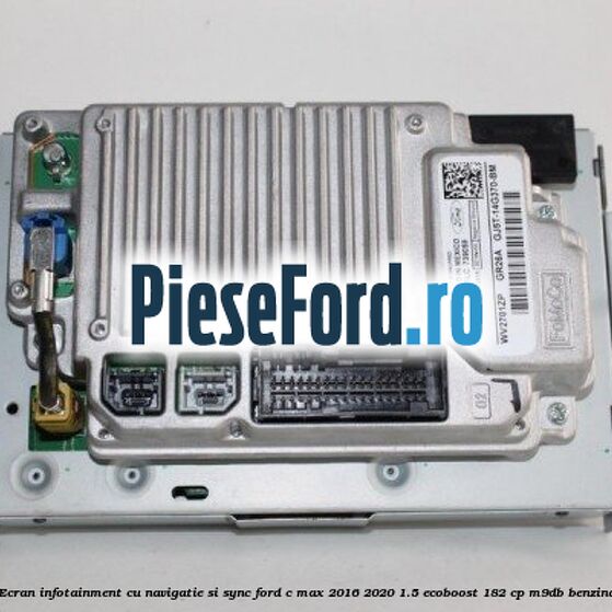 Ecran infotainment cu navigatie si SYNC Ford C-Max 2016-2020 1.5 EcoBoost 182 cp M9DB benzina