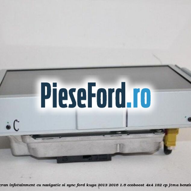 Ecran infotainment cu navigatie si SYNC Ford Kuga 2013-2016 1.6 EcoBoost 4x4 182 cp JTMA benzina