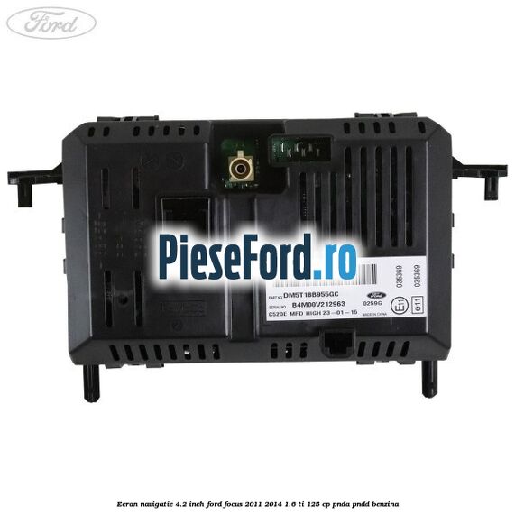 Ecran Navigatie 4.2 inch Ford Focus 2011-2014 1.6 Ti 125 cp PNDA, PNDD benzina