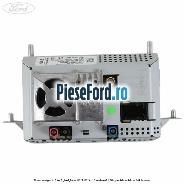 Ecran Navigatie 5 inch Ford Focus 2011-2014 1.0 EcoBoost 125 cp M1DA, M1DC, M1DD benzina