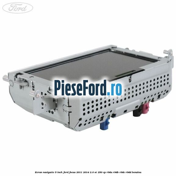 Ecran Navigatie 5 inch Ford Focus 2011-2014 2.0 ST 250 cp R9DA, R9DB, R9DC, R9DD benzina