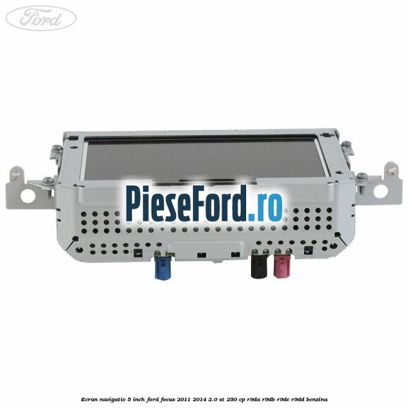 Ecran Navigatie 5 inch Ford Focus 2011-2014 2.0 ST 250 cp R9DA, R9DB, R9DC, R9DD benzina