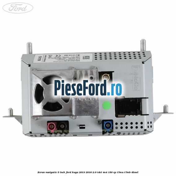 Ecran Navigatie 5 inch Ford Kuga 2013-2016 2.0 TDCi 4x4 150 cp T7MA, T7MB diesel