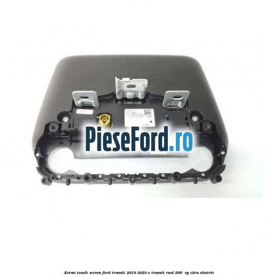 Ecran Touch screen Ford Transit 2019-2023 E-TRANSIT RWD 269  cp C2RA electric