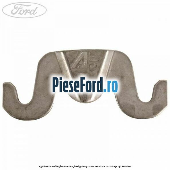 Egalizator cablu frana mana Ford Galaxy 2000-2006 2.8 V6 204 cp AYL benzina