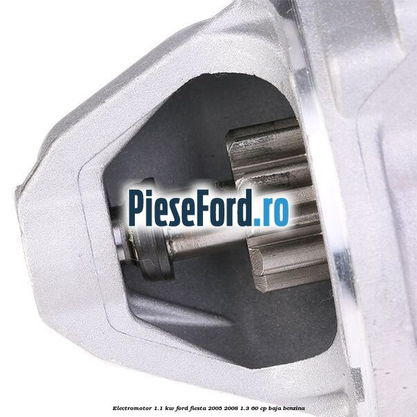 Electromotor 1.1 Kw Ford Fiesta 2005-2008 1.3 60 cp BAJA benzina