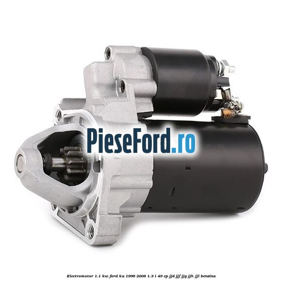 Electromotor 1.1 Kw Ford Ka 1996-2008 1.3 i 49 cp JJD, JJF, JJG, JJH, JJL benzina