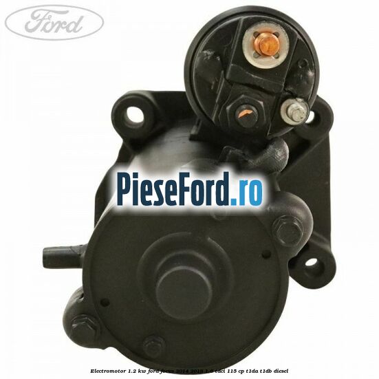 Electromotor 1.2 KW Ford Focus 2014-2018 1.6 TDCi 115 cp T1DA, T1DB diesel