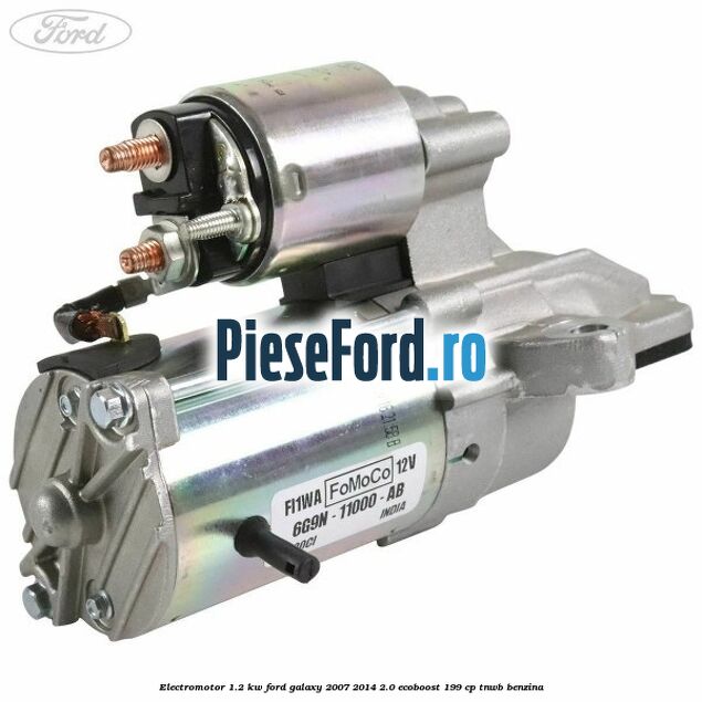Electromotor 1.2 Kw Ford Galaxy 2007-2014 2.0 EcoBoost 199 cp