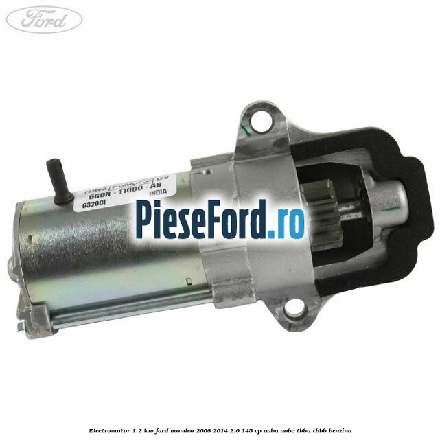 Electromotor 1.2 Kw Ford Mondeo 2008-2014 2.0 145 cp AOBA, AOBC, TBBA, TBBB benzina