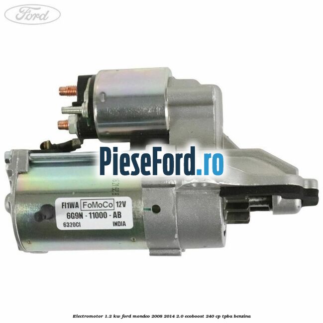 Electromotor 1.2 Kw Ford Mondeo 2008-2014 2.0 EcoBoost 240 cp TPBA benzina