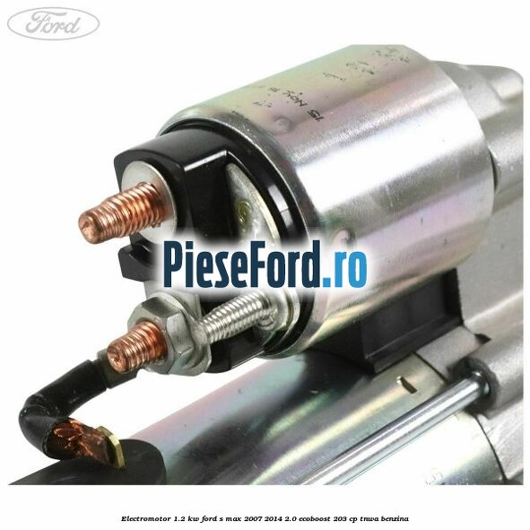 Electromotor 1.2 Kw Ford S-Max 2007-2014 2.0 EcoBoost 203 cp TNWA benzina