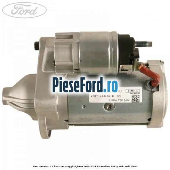 Electromotor 1.8 KW Start-Stop Ford Focus 2019-2023 1.5 EcoBlue 120 cp ZTDA, ZTDB diesel