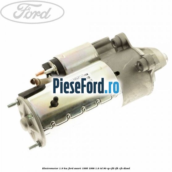 Electromotor 1.9 KW Ford Escort 1995-1998 1.8 TD 90 cp RFD, RFK, RFS diesel