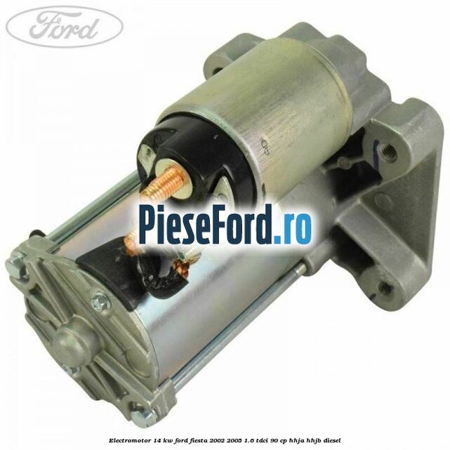 Electromotor 1,4 KW Ford Fiesta 2002-2005 1.6 TDCi 90 cp HHJA, HHJB diesel