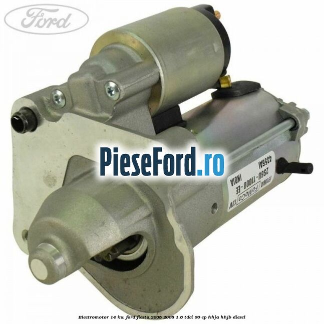 Electromotor 1,4 KW Ford Fiesta 2005-2008 1.6 TDCi 90 cp HHJA, HHJB diesel