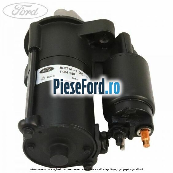 Electromotor 1,4 KW Ford Tourneo Connect 2002-2014 1.8 Di 75 cp BHPA, P7PA, P7PB, R2PA diesel