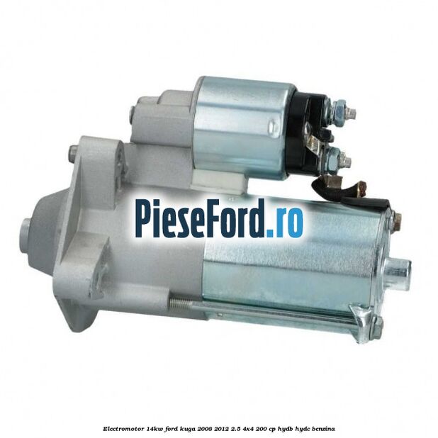 Electromotor 1,4kW Ford Kuga 2008-2012 2.5 4x4 200 cp HYDB, HYDC benzina