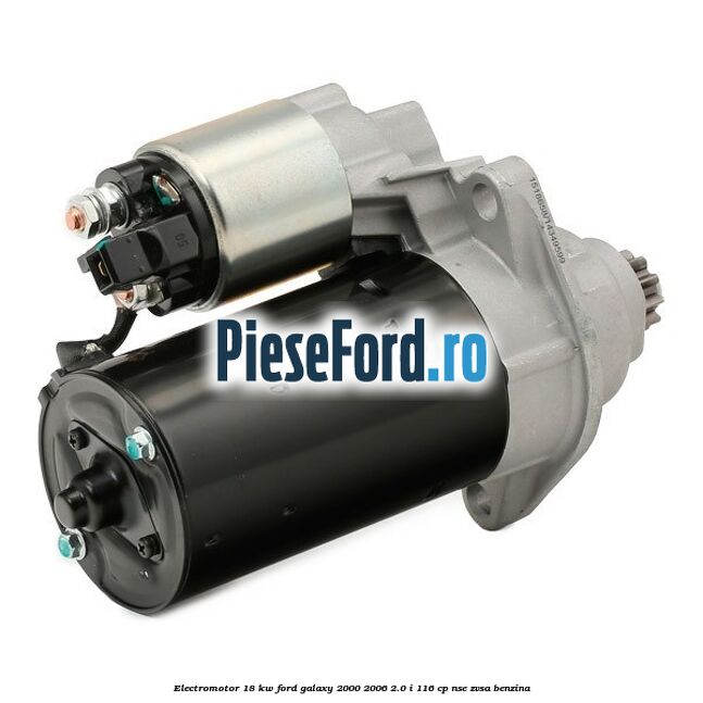Electromotor 1,8 KW Ford Galaxy 2000-2006 2.0 i 116 cp NSE, ZVSA benzina