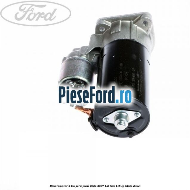 Electromotor 2 KW Ford Focus 2004-2007 1.8 TDCi 115 cp KKDA diesel