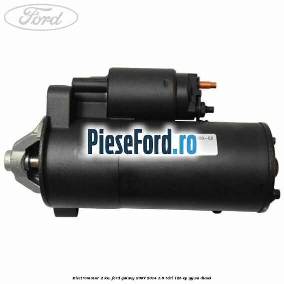 Electromotor 2 KW Ford Galaxy 2007-2014 1.8 TDCi 125 cp