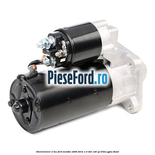 Electromotor 2 KW Ford Mondeo 2008-2014 1.8 TDCi 125 cp KHBA, QYBA diesel