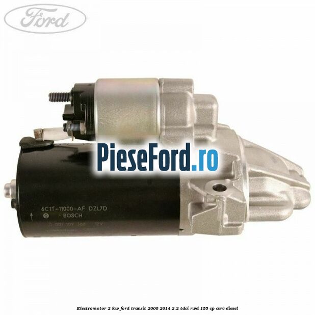 Electromotor 2 KW Ford Transit 2006-2014 2.2 TDCi RWD 155 cp CVRC diesel