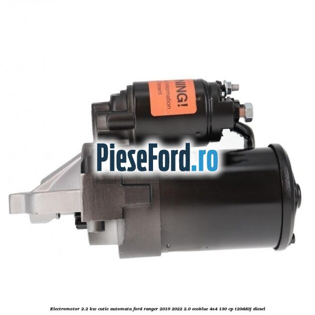 Electromotor 2.2 KW cutie automata Ford Ranger 2019-2022 2.0 EcoBlue 4x4 130 cp T20DD0J diesel