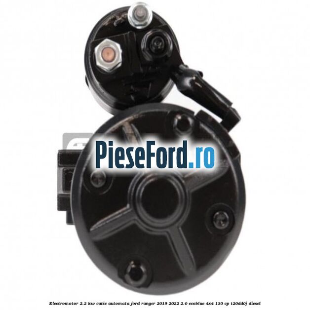 Electromotor 2.2 KW cutie automata Ford Ranger 2019-2022 2.0 EcoBlue 4x4 130 cp T20DD0J diesel