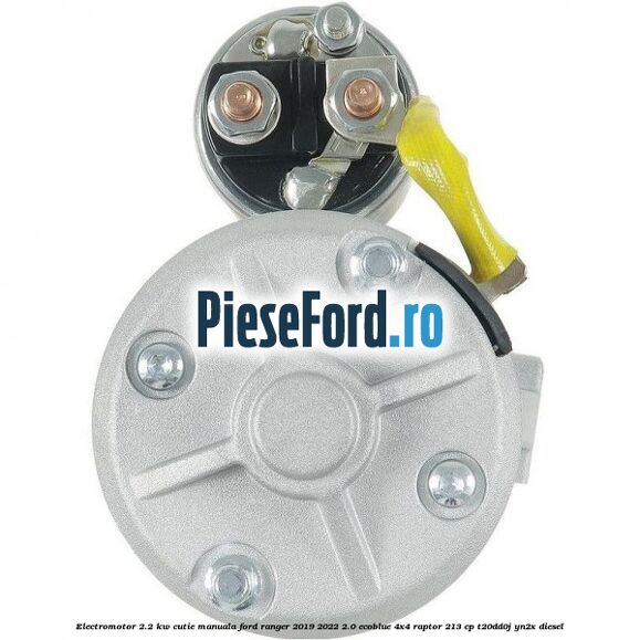 Electromotor 2.2 KW cutie manuala Ford Ranger 2019-2022 2.0 EcoBlue 4x4 Raptor 213 cp T20DD0J, YN2X diesel