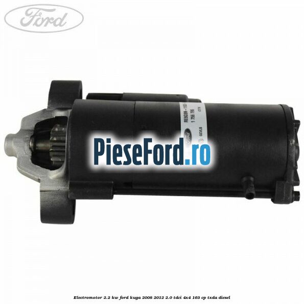 Electromotor 2.2 kw Ford Kuga 2008-2012 2.0 TDCI 4x4 163 cp TXDA diesel