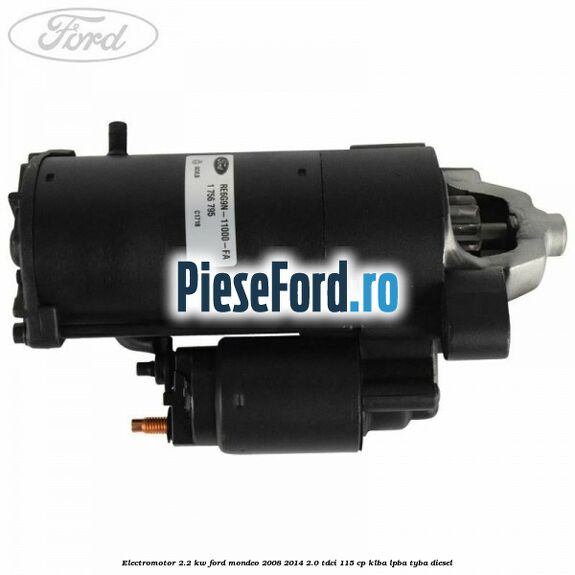 Electromotor 2.2 kw Ford Mondeo 2008-2014 2.0 TDCi 115 cp KLBA, LPBA, TYBA diesel