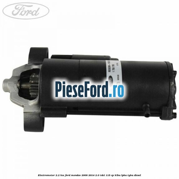 Electromotor 2.2 kw Ford Mondeo 2008-2014 2.0 TDCi 115 cp KLBA, LPBA, TYBA diesel