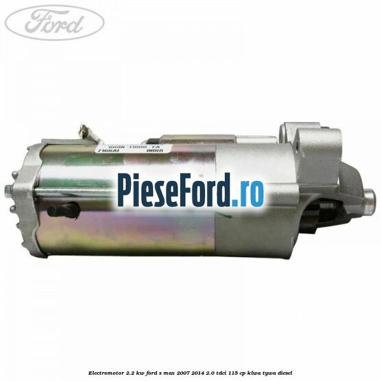 Electromotor 2.2 kw Ford S-Max 2007-2014 2.0 TDCi 115 cp KLWA, TYWA diesel