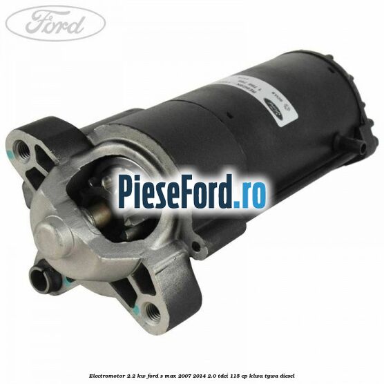 Electromotor 2.2 kw Ford S-Max 2007-2014 2.0 TDCi 115 cp KLWA, TYWA diesel