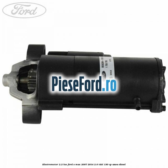 Electromotor 2.2 kw Ford S-Max 2007-2014 2.0 TDCi 130 cp AZWA diesel