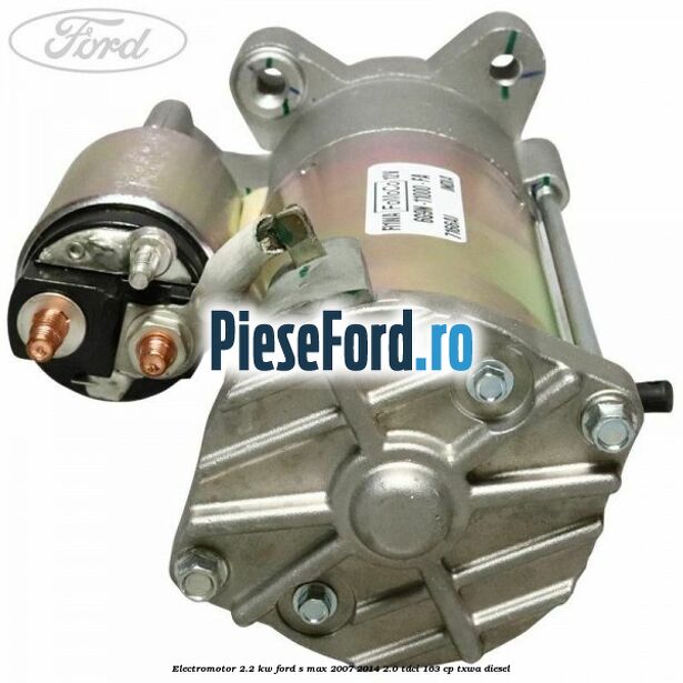 Electromotor 2.2 kw Ford S-Max 2007-2014 2.0 TDCi 163 cp TXWA diesel
