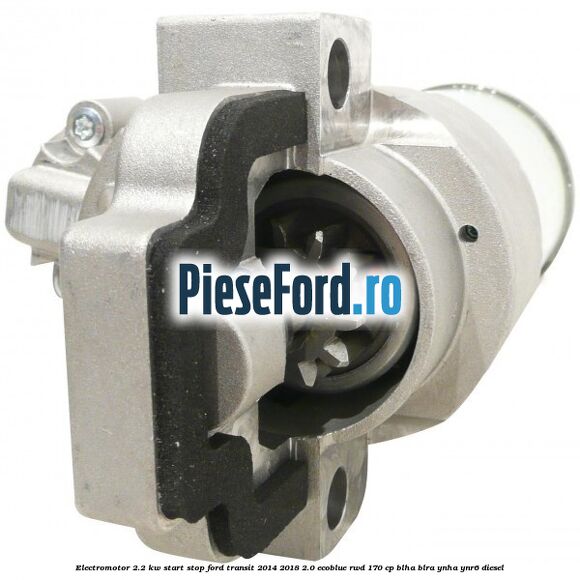 Electromotor 2.2 KW start stop Ford Transit 2014-2018 2.0 EcoBlue RWD 170 cp BLHA, BLRA, YNHA, YNR6 diesel